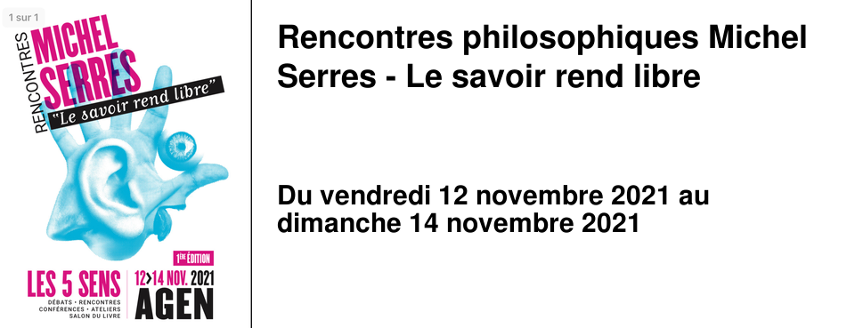 Rencontres philosophiques Michel Serres - Le savoir rend libre