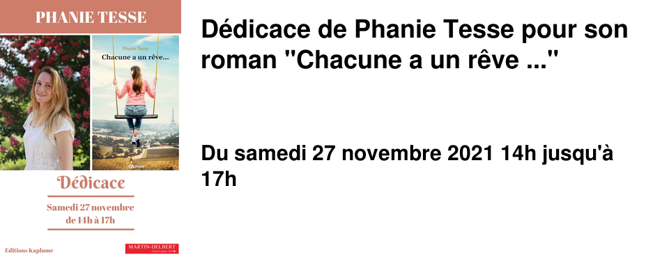 D�dicace de Phanie Tesse pour son roman "Chacune a un r�ve ..."