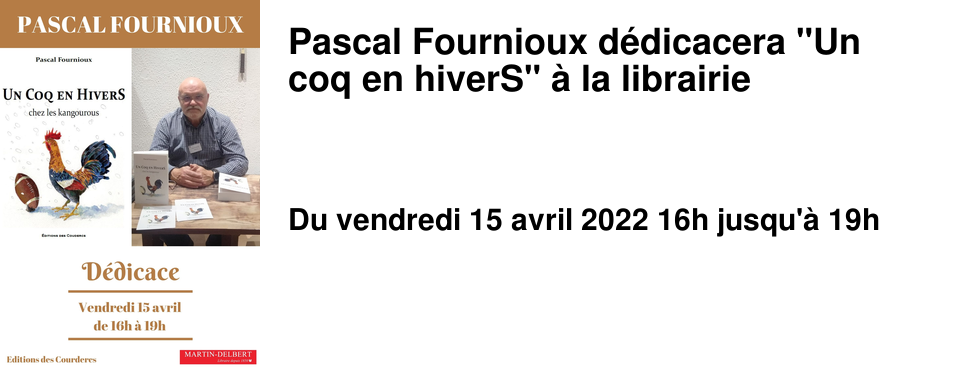 Pascal Fournioux d�dicacera "Un coq en hiverS" � la librairie