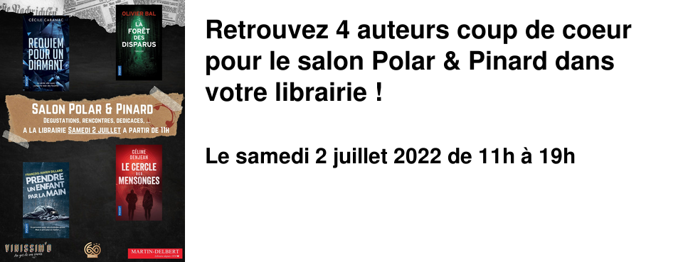 Retrouvez 4 auteurs coup de coeur pour le salon Polar & Pinard dans votre librairie !