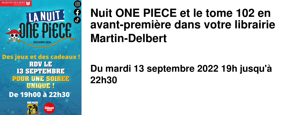 Nuit ONE PIECE et le tome 102 en avant-premi�re dans votre librairie Martin-Delbert