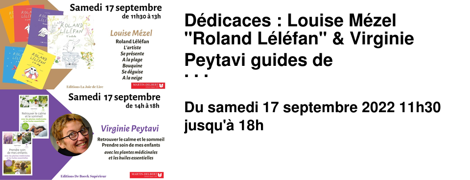 D�dicaces : Louise M�zel "Roland L�l�fan" & Virginie Peytavi guides de phyto-aromath�rapie