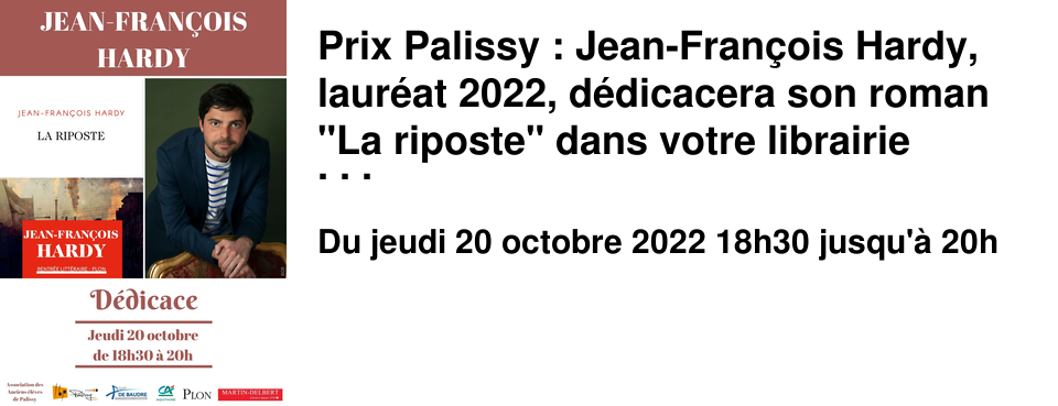 Prix Palissy : Jean-Fran�ois Hardy, laur�at 2022, d�dicacera son roman "La riposte" dans votre librairie Martin-Delbert