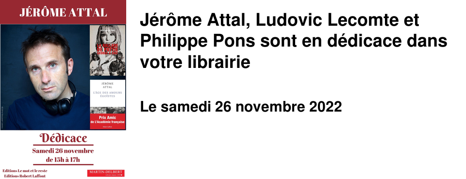 J�r�me Attal, Ludovic Lecomte et Philippe Pons sont en d�dicace dans votre librairie