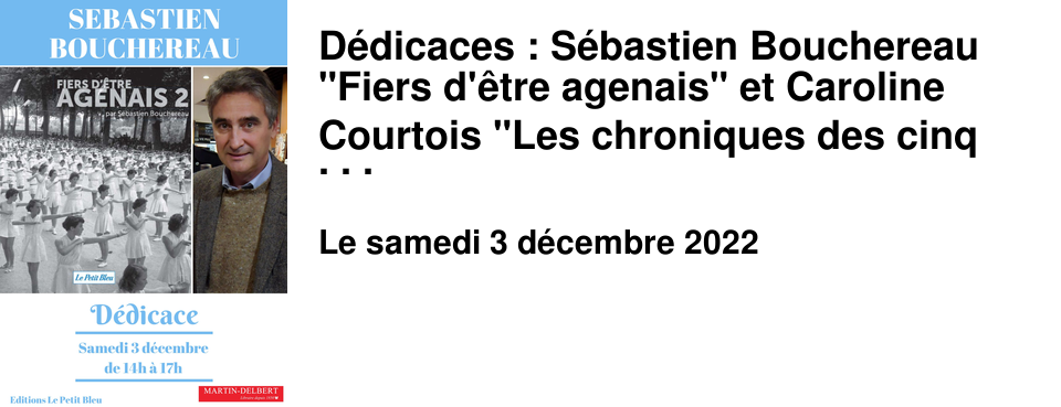 D�dicaces : S�bastien Bouchereau "Fiers d'�tre agenais" et Caroline Courtois "Les chroniques des cinq royaumes"