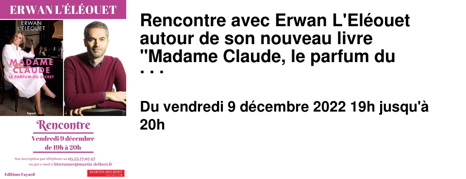 Rencontre avec Erwan L'El�ouet autour de son nouveau livre "Madame Claude, le parfum du secret"