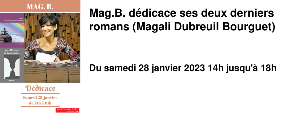 Mag.B. d�dicace ses deux derniers romans (Magali Dubreuil Bourguet)