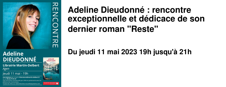 Adeline Dieudonn� : rencontre exceptionnelle et d�dicace de son dernier roman "Reste"