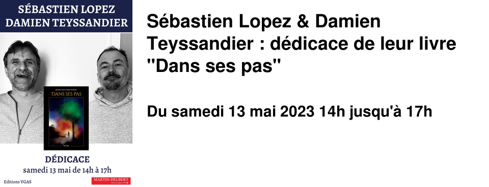 S�bastien Lopez & Damien Teyssandier : d�dicace de leur livre "Dans ses pas"