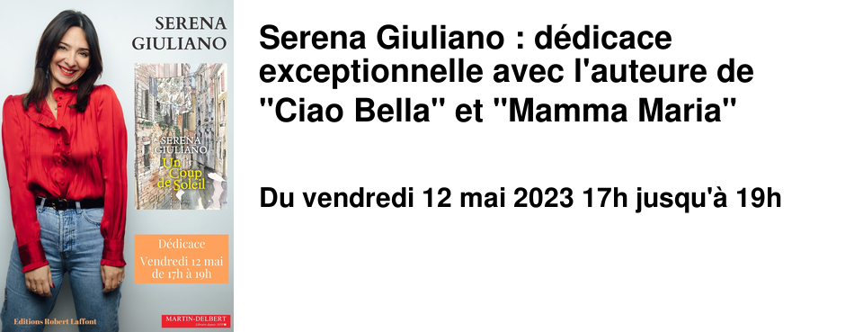 Serena Giuliano : d�dicace exceptionnelle avec l'auteure de "Ciao Bella" et "Mamma Maria"