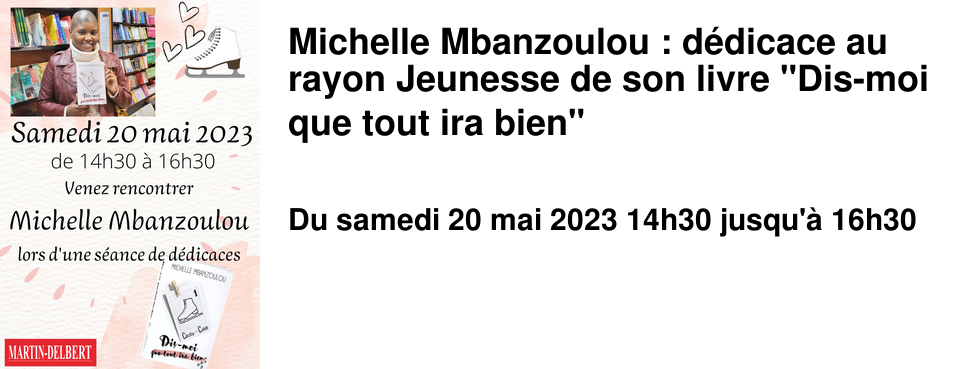 Michelle Mbanzoulou : d�dicace au rayon Jeunesse de son livre "Dis-moi que tout ira bien"