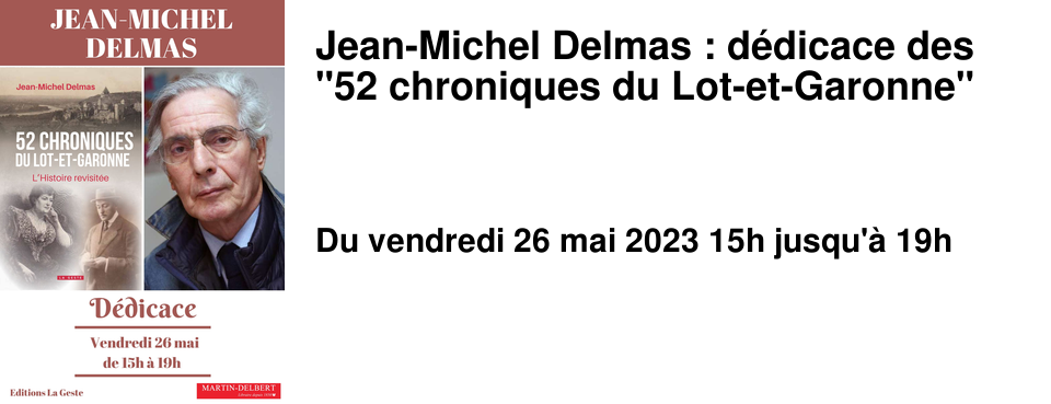 Jean-Michel Delmas : d�dicace des "52 chroniques du Lot-et-Garonne"