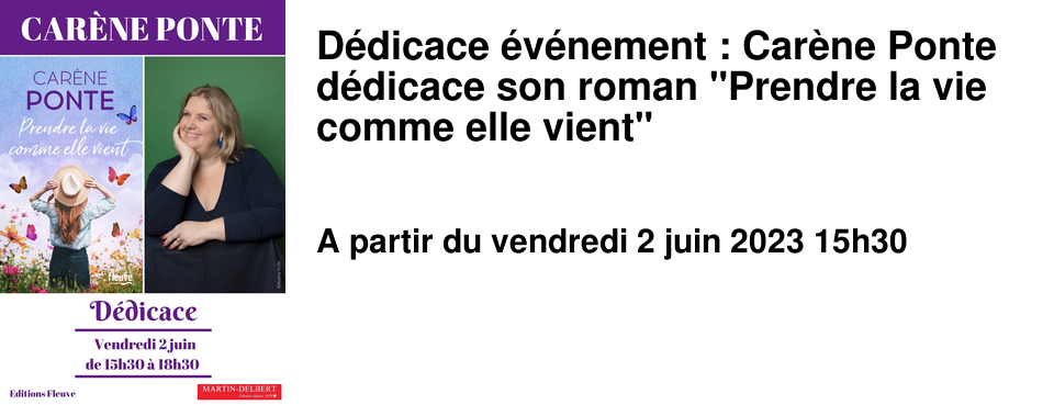 D�dicace �v�nement : Car�ne Ponte d�dicace son roman "Prendre la vie comme elle vient"
