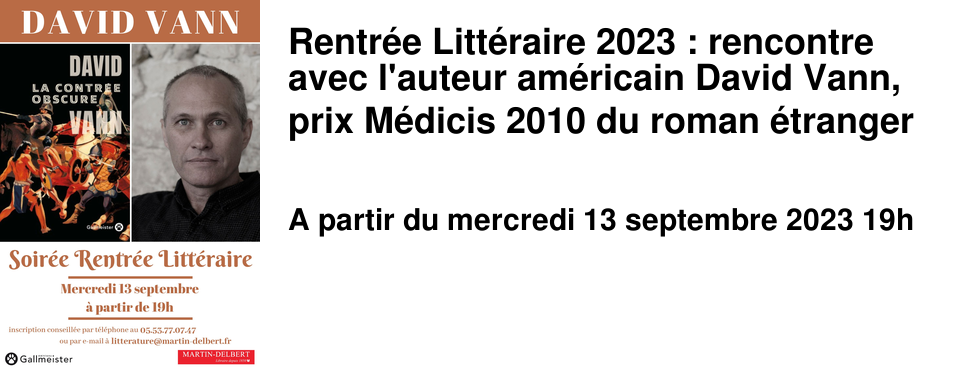 Rentr�e Litt�raire 2023 : rencontre avec l'auteur am�ricain David Vann, prix M�dicis 2010 du roman �tranger