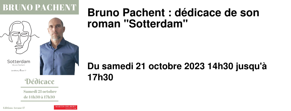 Bruno Pachent : d�dicace de son roman "Sotterdam"