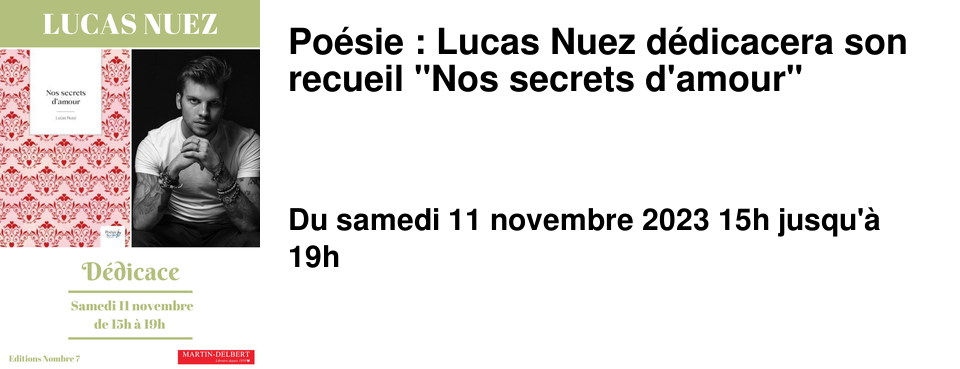 Po�sie : Lucas Nuez d�dicacera son recueil "Nos secrets d'amour"