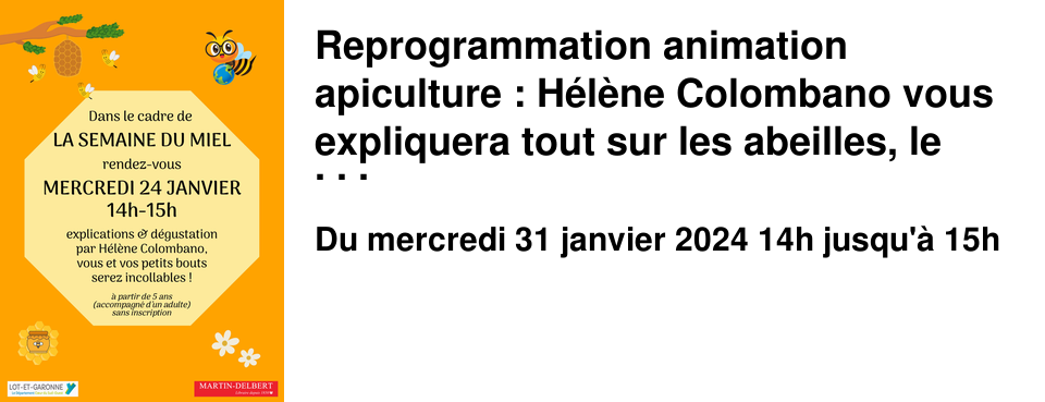 Reprogrammation animation apiculture : H�l�ne Colombano vous expliquera tout sur les abeilles, le miel et son m�tier d'apicultrice !